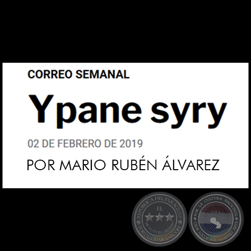 YPANE SYRY - POR MARIO RUBN LVAREZ - Sbado, 02 de Febrero de 2019